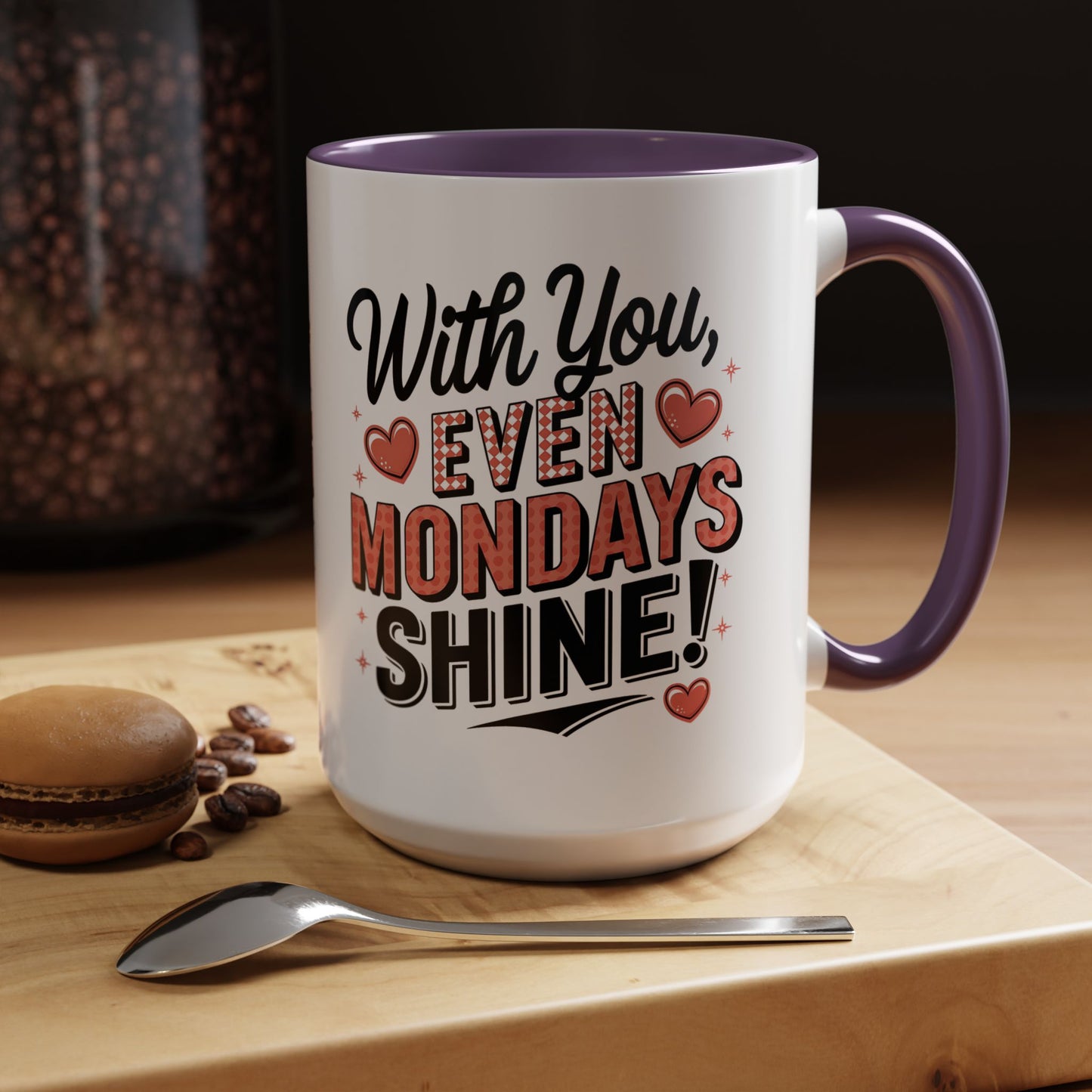 Accent Coffee Mug — "With You, Even Mondays Shine" Romantic Heart Gift