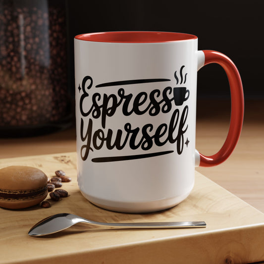 Espresso Yourself Accent Coffee Mug — Funny Coffee Gift (11/15oz)
