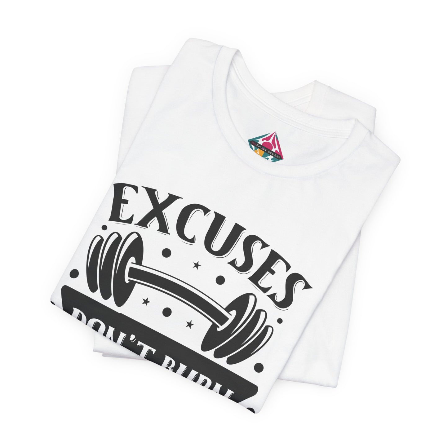 T‑Shirt — "Excuses Don't Burn Calories" Workout Tee