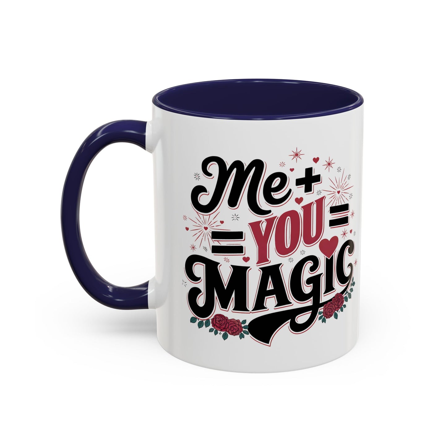 Me + You = Magic Accent Coffee Mug — Romantic Valentine’s Gift (11/15oz)