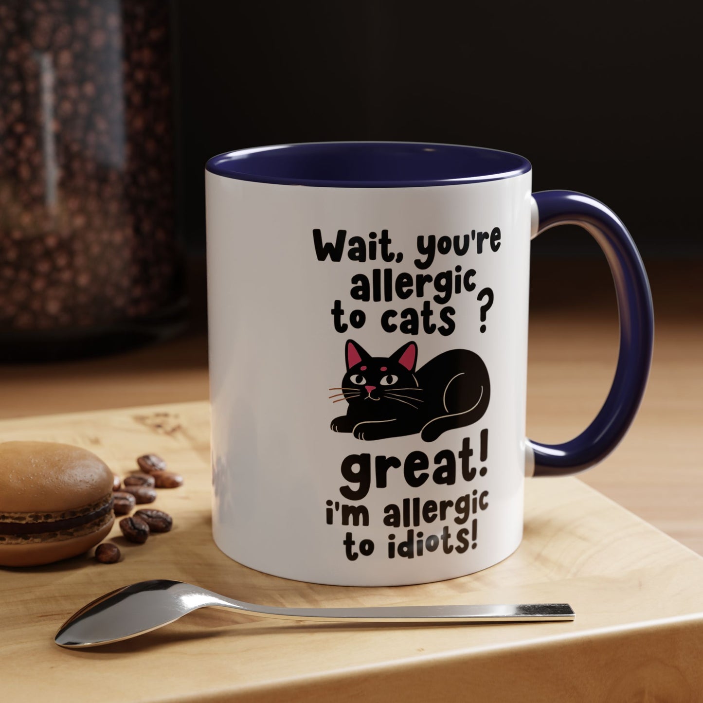 Cat Allergy Funny Coffee Mug — "Wait, you're allergic to cats? Great! I'm allergic to idiots!"