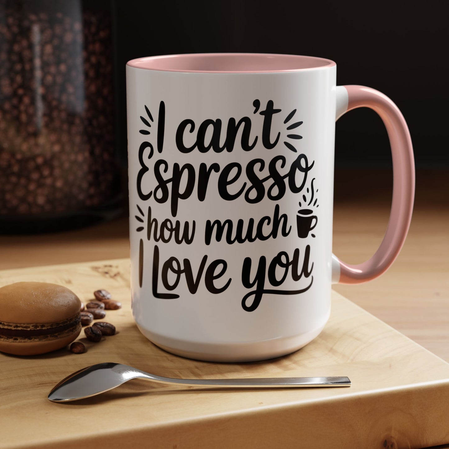 Coffee Mug — “I Can’t Espresso How Much I Love You” Accent Mug