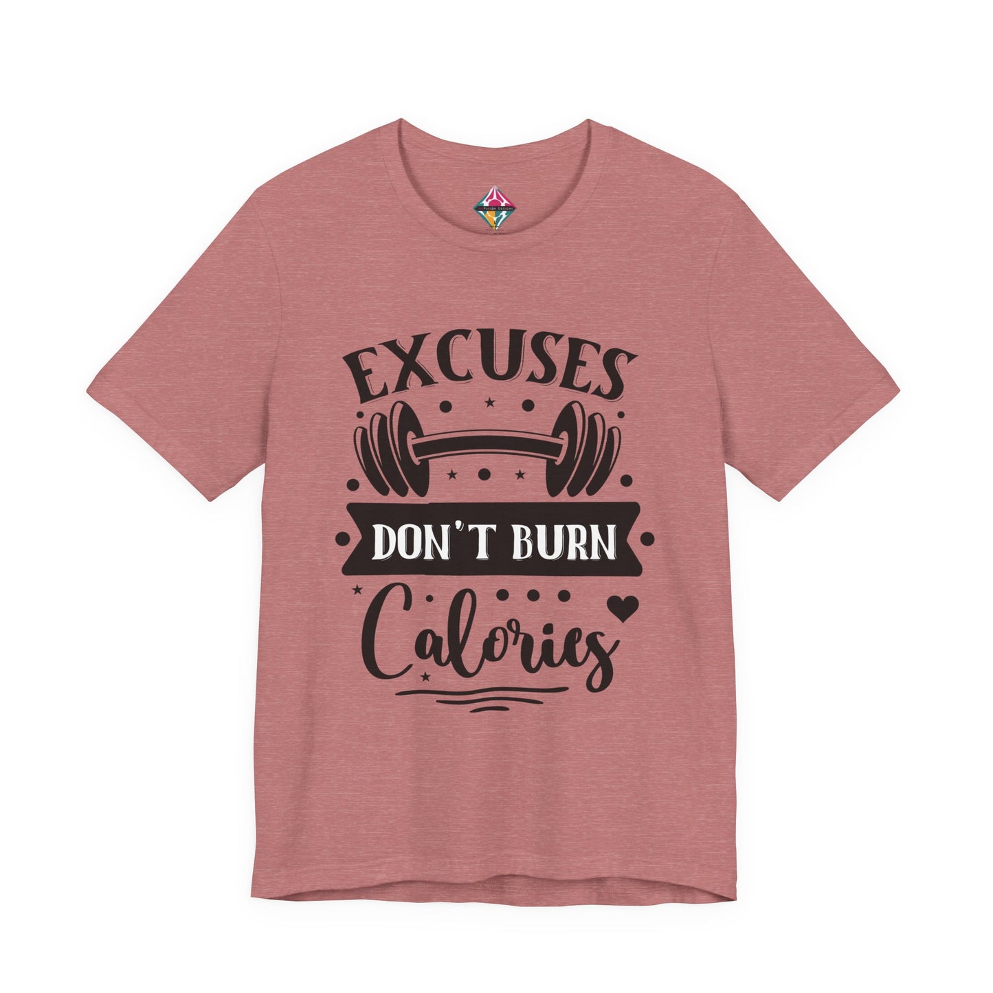 T‑Shirt — "Excuses Don't Burn Calories" Workout Tee