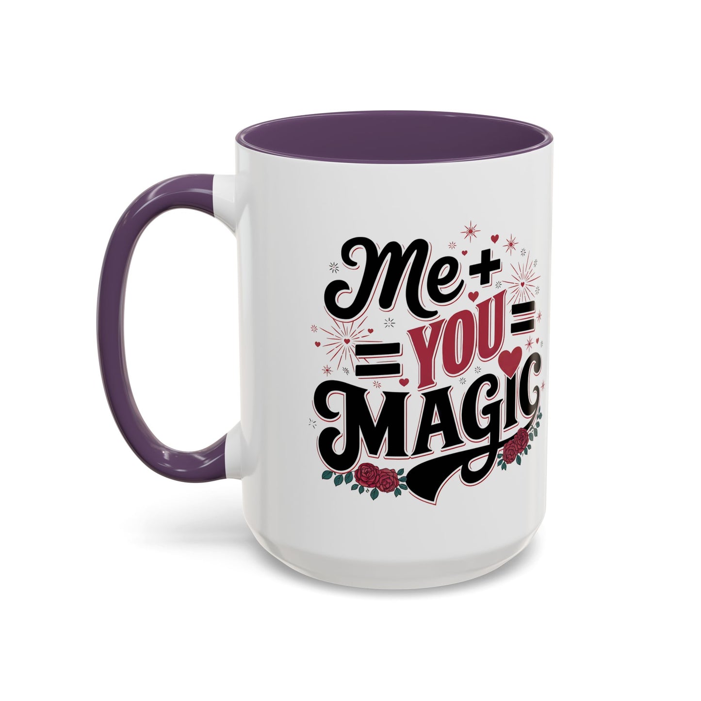 Me + You = Magic Accent Coffee Mug — Romantic Valentine’s Gift (11/15oz)