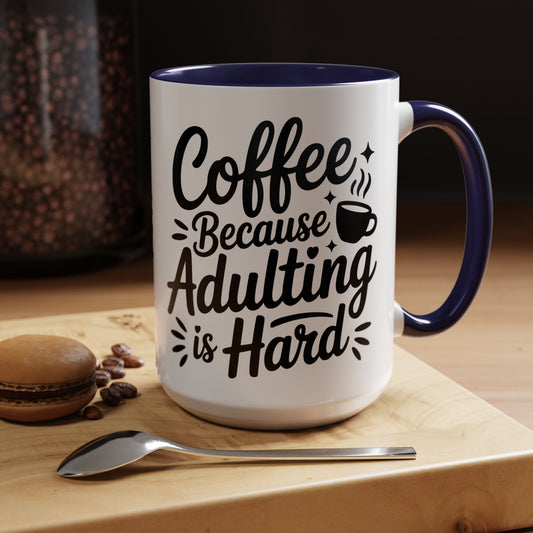 Coffee Mug – “Coffee Because Adulting Is Hard” Accent Ceramic Mug