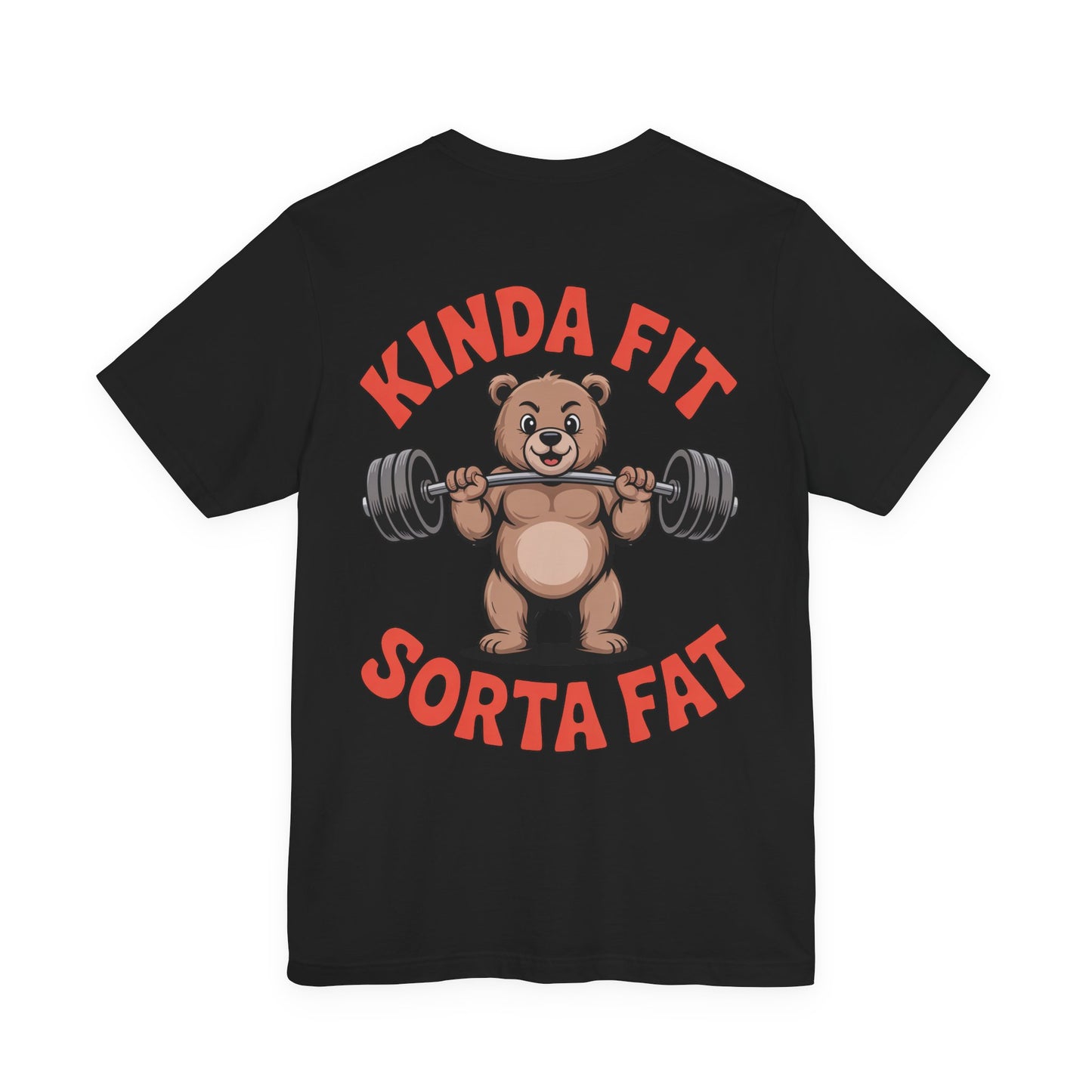 Black t-shirt with a bear lifting weights graphic and text 'KINDA FIT SORTA FAT' on a white background. Kinda Fit Sorta Fat Bear Weightlifting T-Shirt