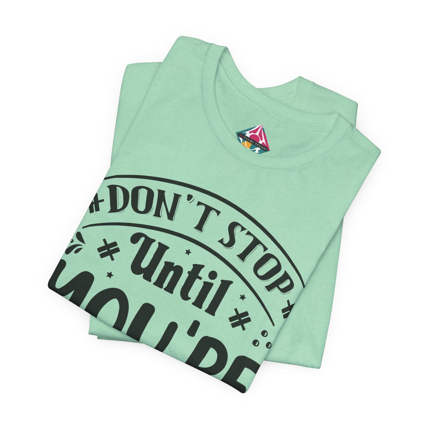 Motivational Tee — “Don't Stop Until You're Proud” Fitness Graphic Shirt