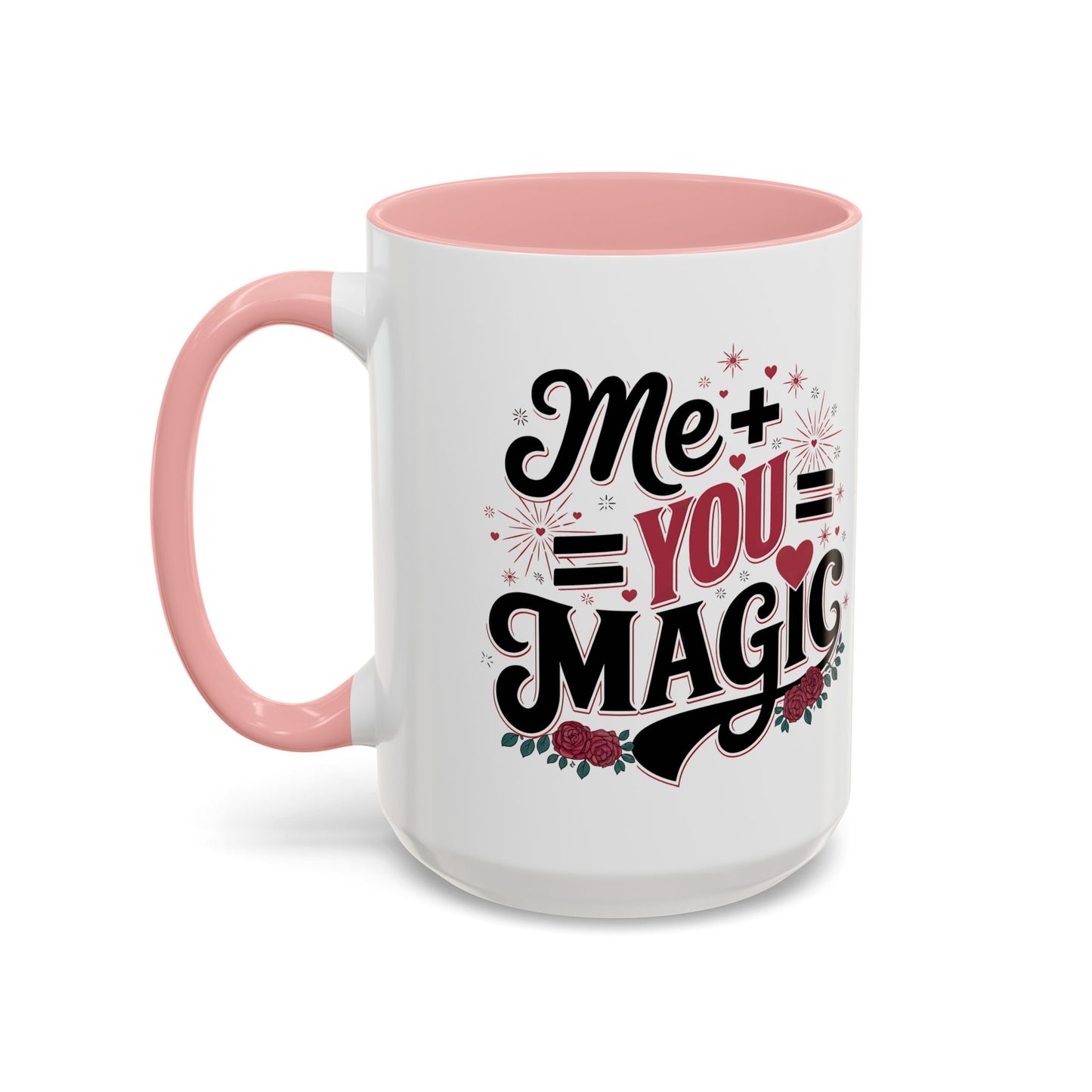 Me + You = Magic Accent Coffee Mug — Romantic Valentine’s Gift (11/15oz)