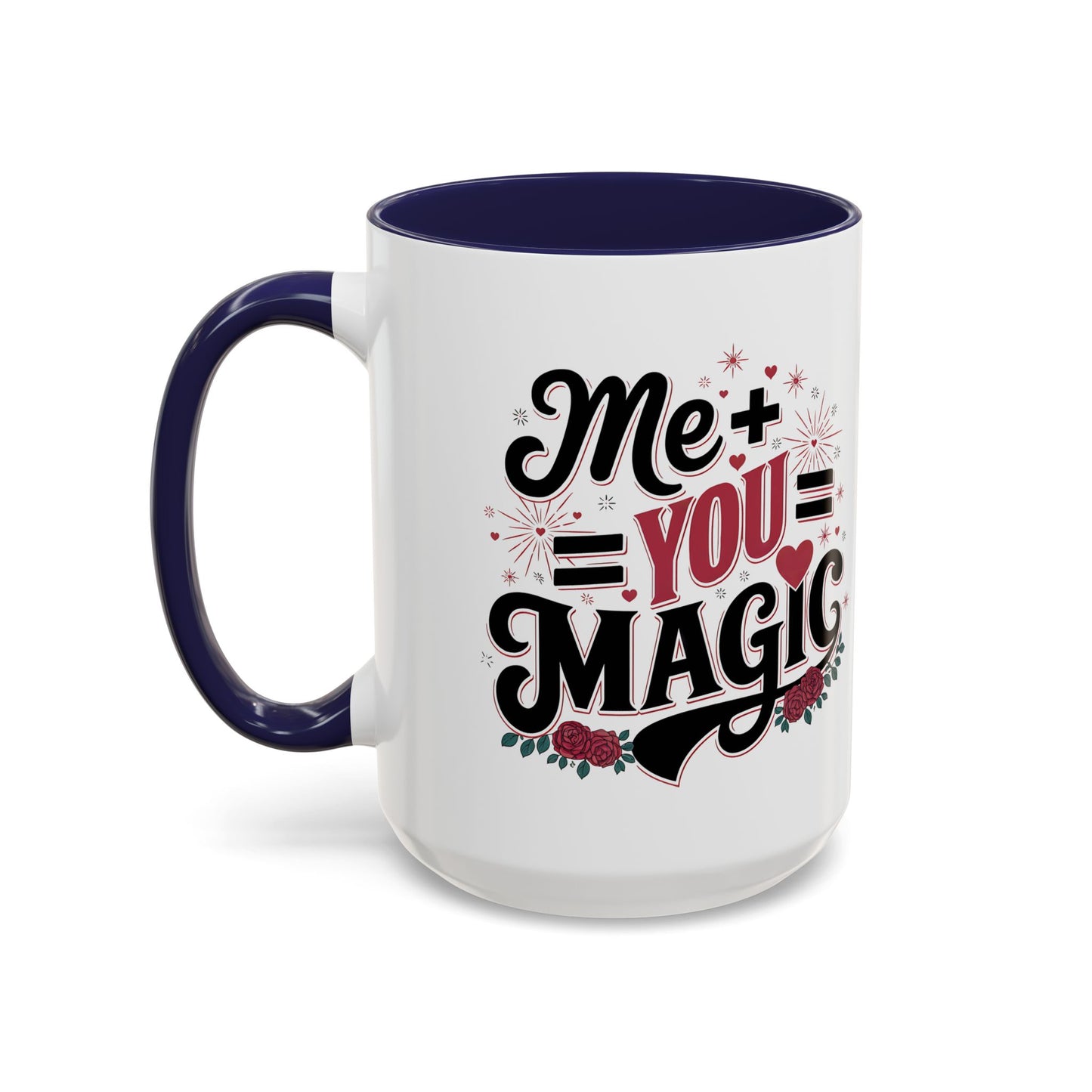Me + You = Magic Accent Coffee Mug — Romantic Valentine’s Gift (11/15oz)