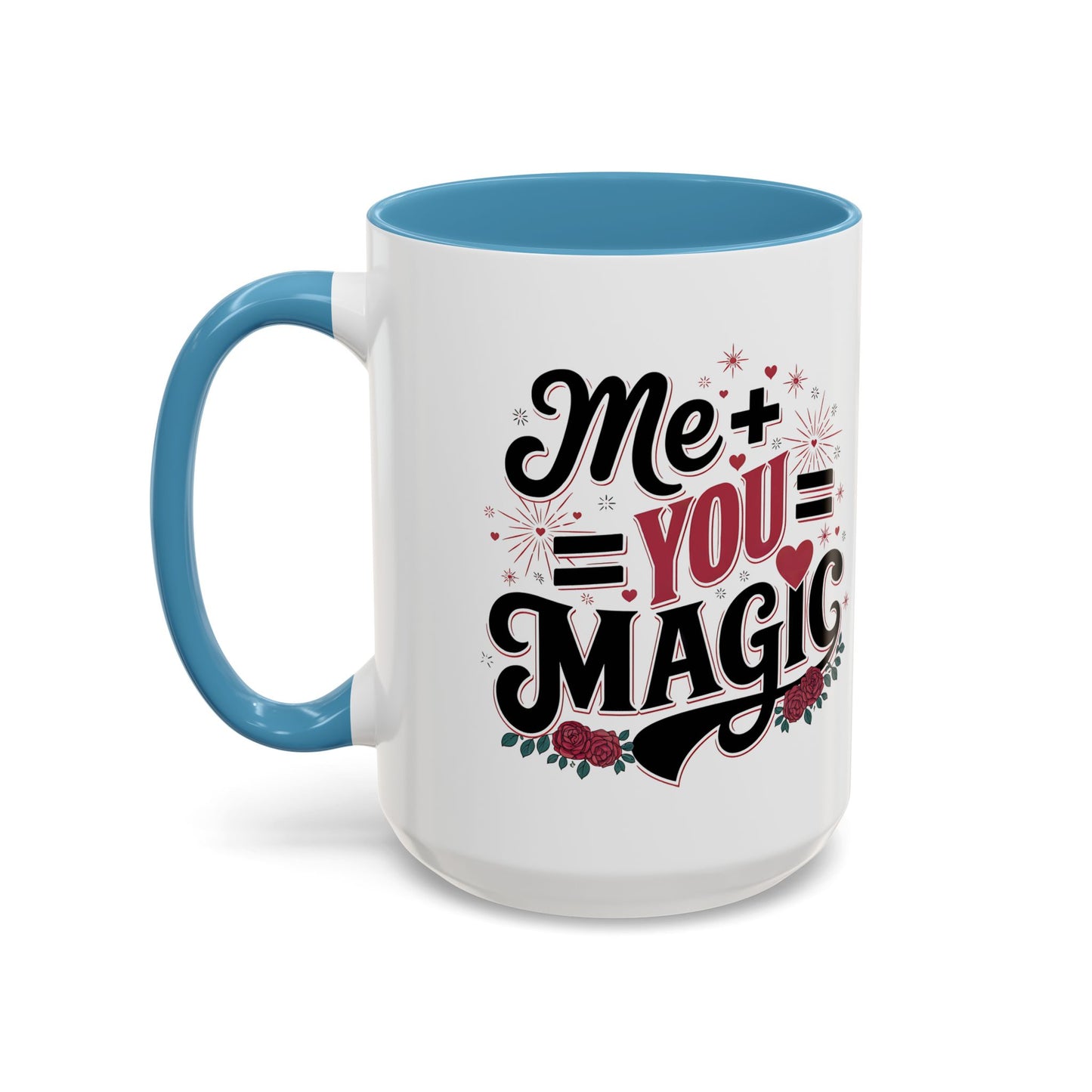 Me + You = Magic Accent Coffee Mug — Romantic Valentine’s Gift (11/15oz)