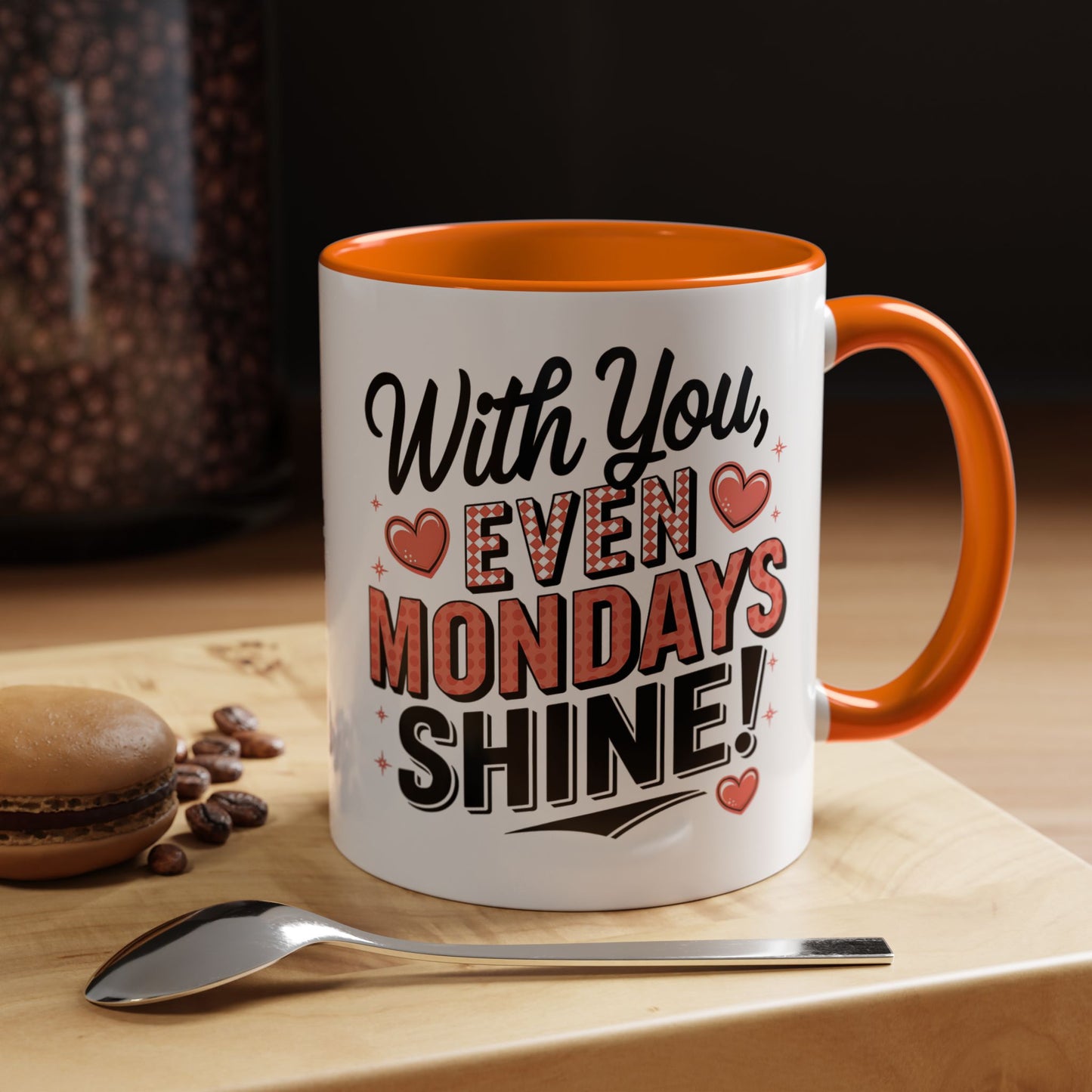 Accent Coffee Mug — "With You, Even Mondays Shine" Romantic Heart Gift