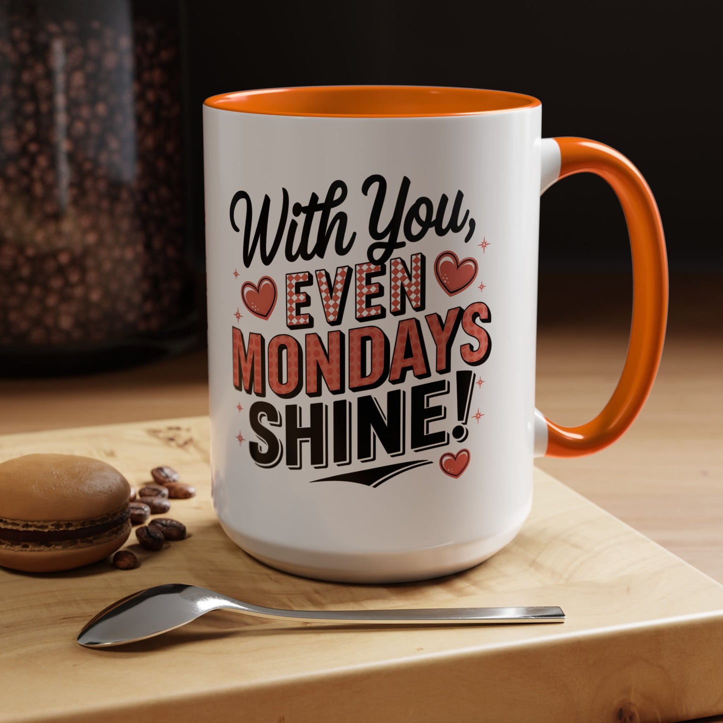 Accent Coffee Mug — "With You, Even Mondays Shine" Romantic Heart Gift