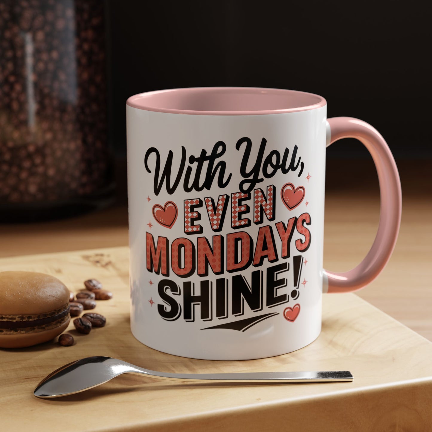Accent Coffee Mug — "With You, Even Mondays Shine" Romantic Heart Gift