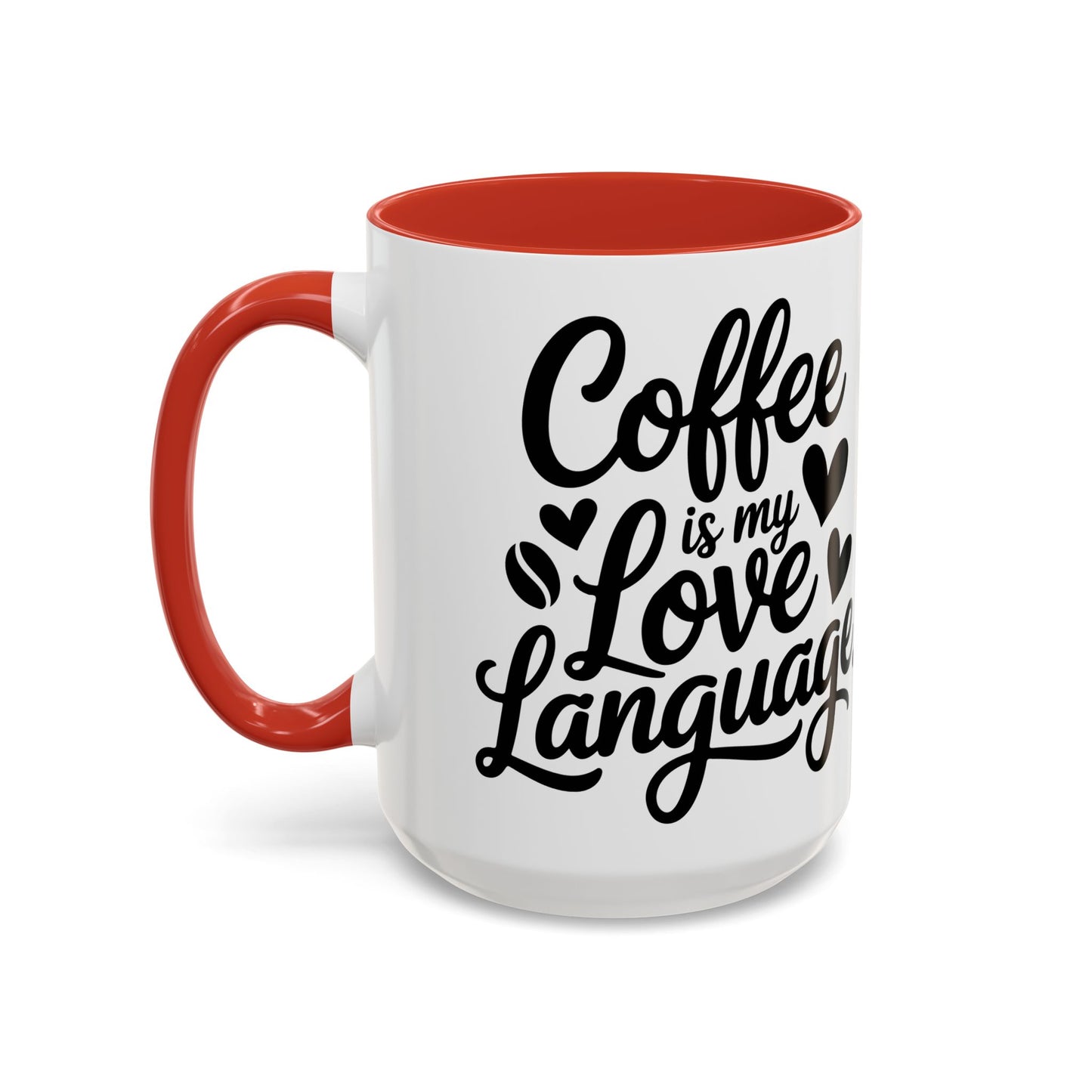 Coffee Mug - "Coffee Is My Love Language" Accent Ceramic Mug (11/15oz)