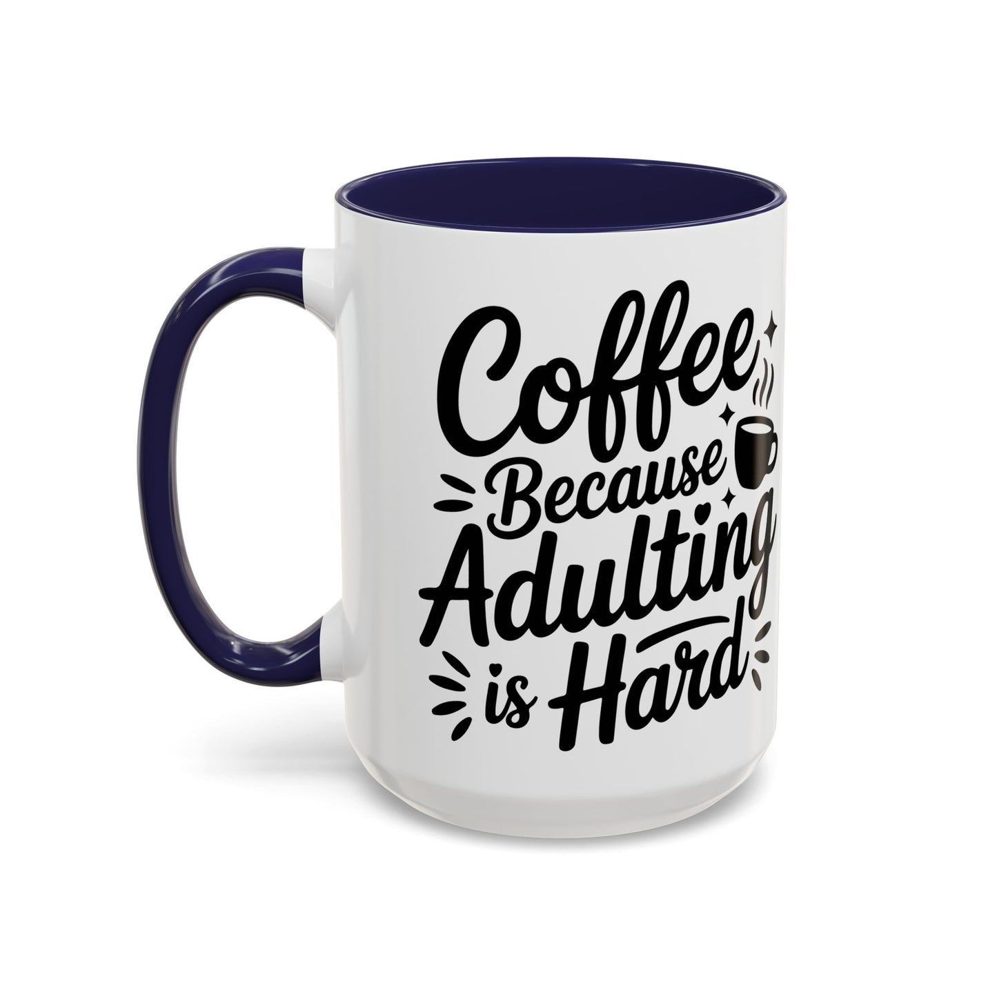 Coffee Mug – “Coffee Because Adulting Is Hard” Accent Ceramic Mug