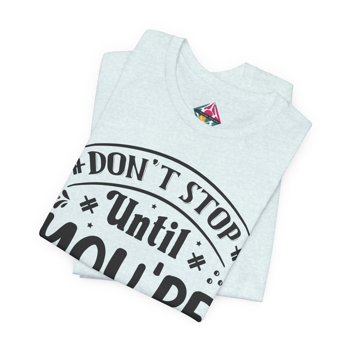 Motivational Tee — “Don't Stop Until You're Proud” Fitness Graphic Shirt