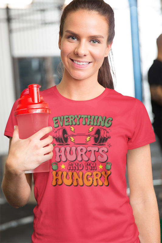Everything Hurts And I'm Hungry Gym T-Shirt