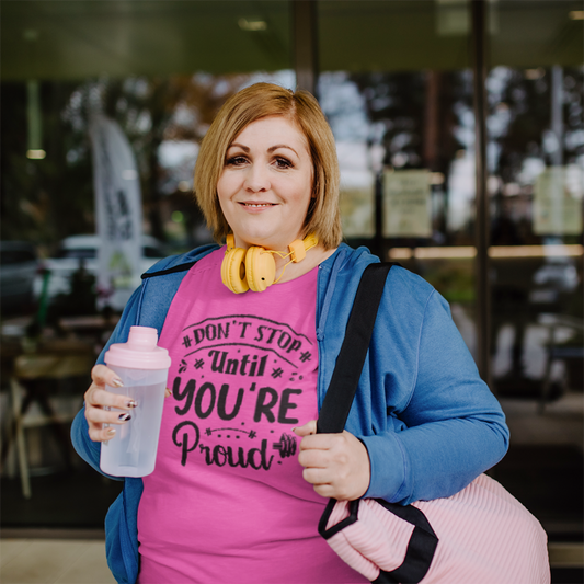 Motivational Tee — “Don't Stop Until You're Proud” Fitness Graphic Shirt