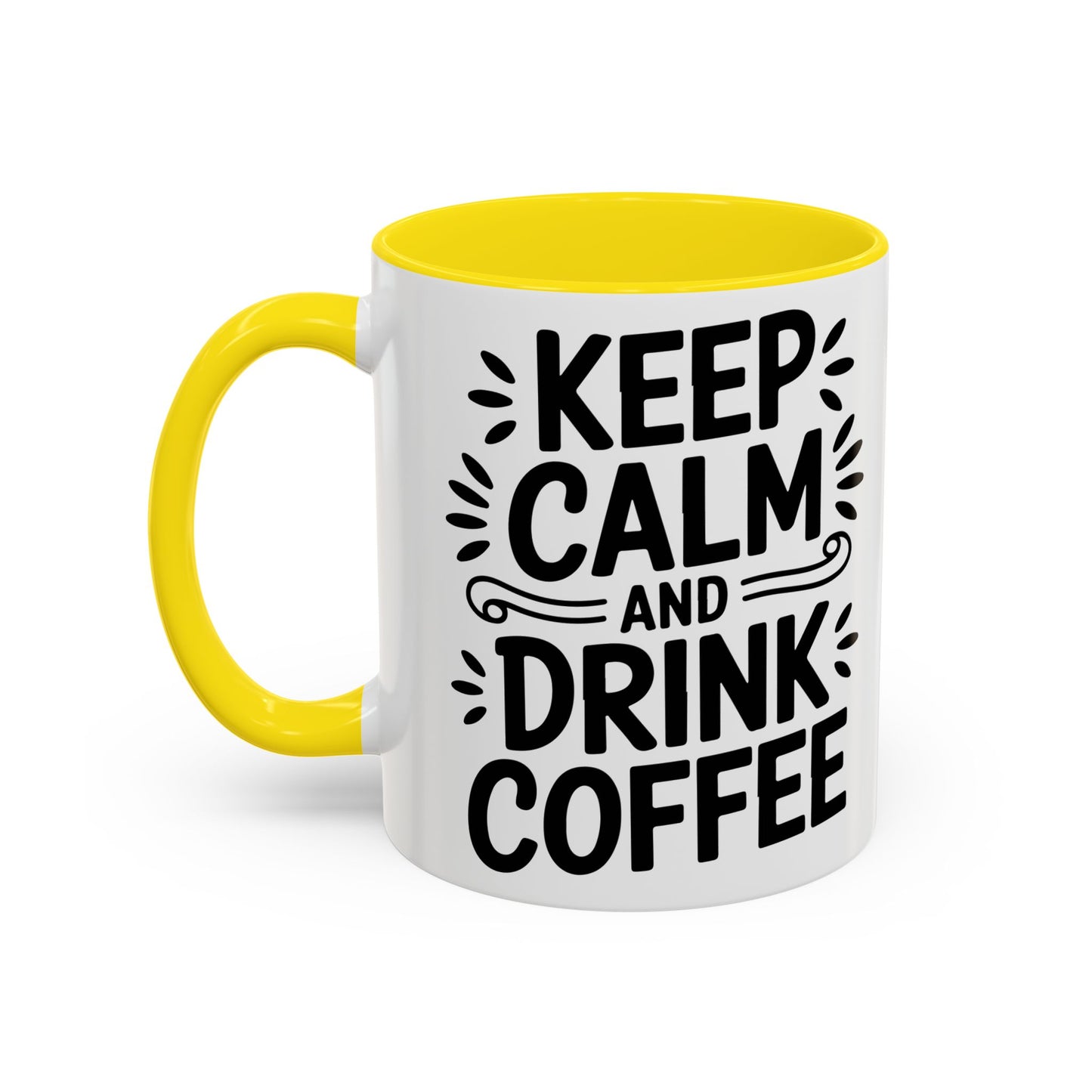 Keep Calm and Drink Coffee Accent Mug — 11/15oz Ceramic Coffee Cup