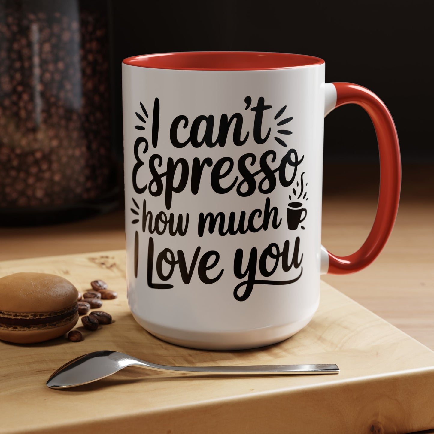 Coffee Mug — “I Can’t Espresso How Much I Love You” Accent Mug