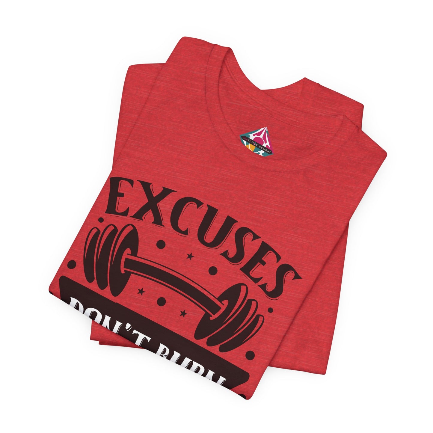 T‑Shirt — "Excuses Don't Burn Calories" Workout Tee