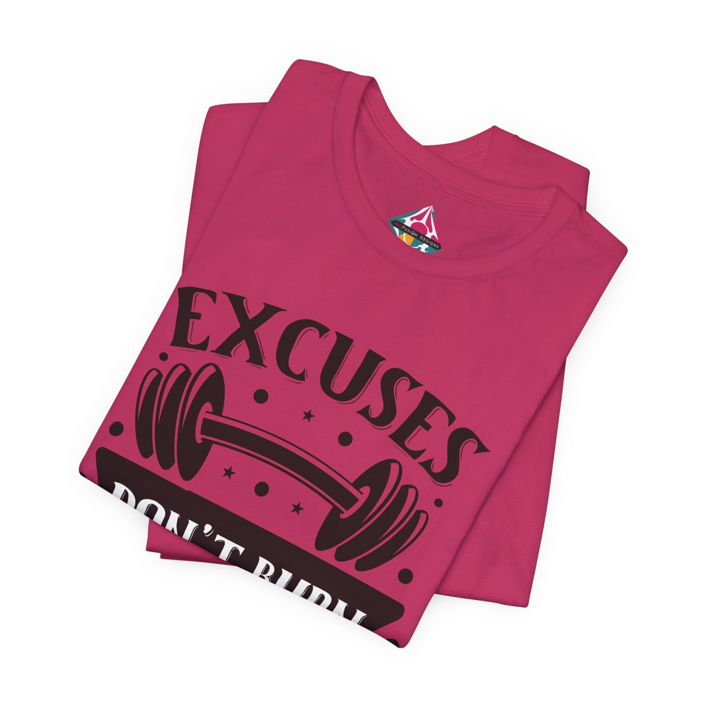 T‑Shirt — "Excuses Don't Burn Calories" Workout Tee