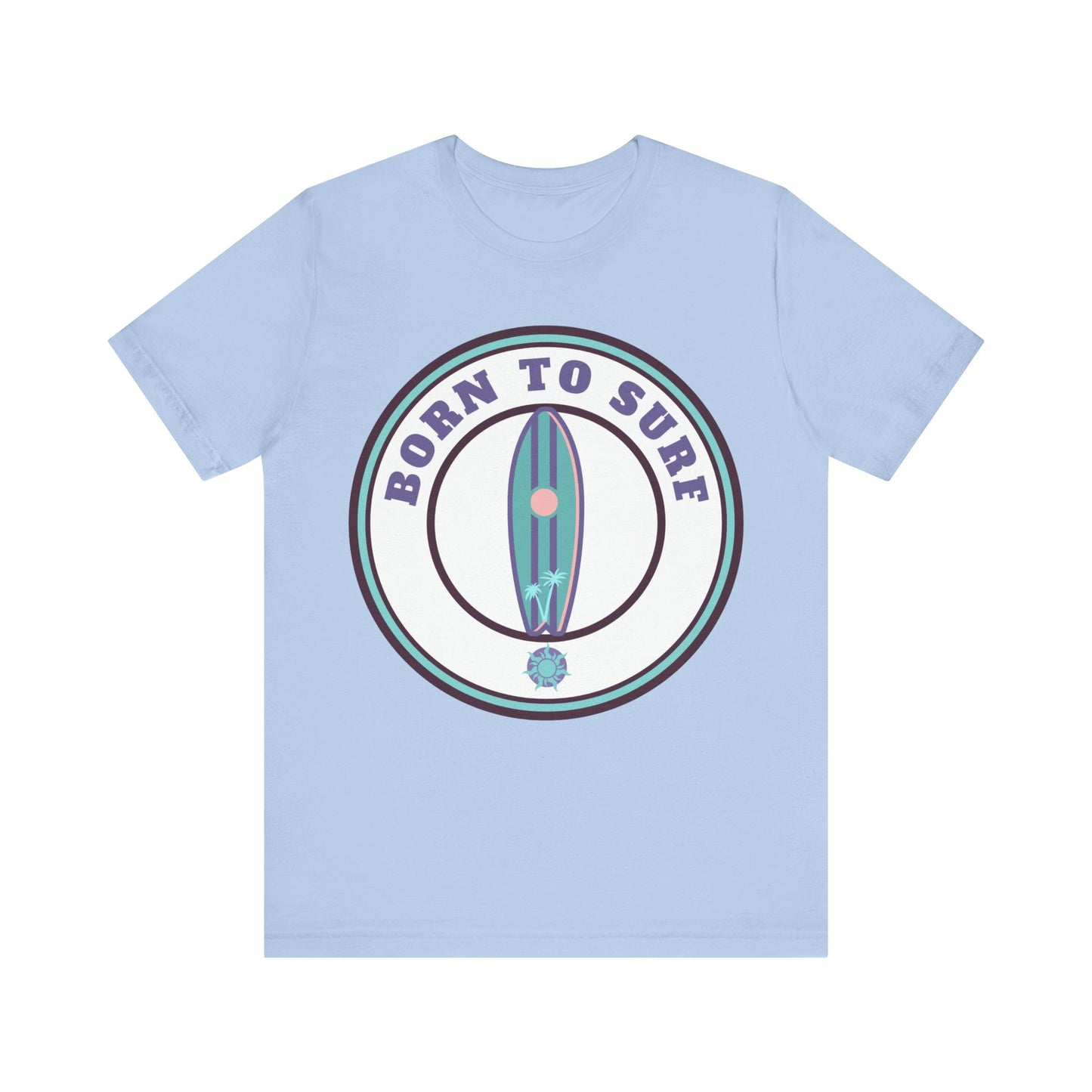 Surf Vibes Unisex Tee | Born to Surf Graphic T-Shirt, Beachwear, Gift for Surfers, Casual Music Festival Top, Summertime Style