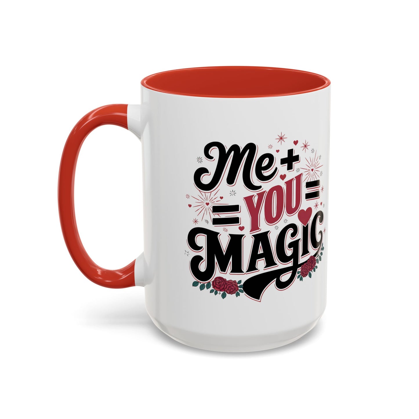 Me + You = Magic Accent Coffee Mug — Romantic Valentine’s Gift (11/15oz)