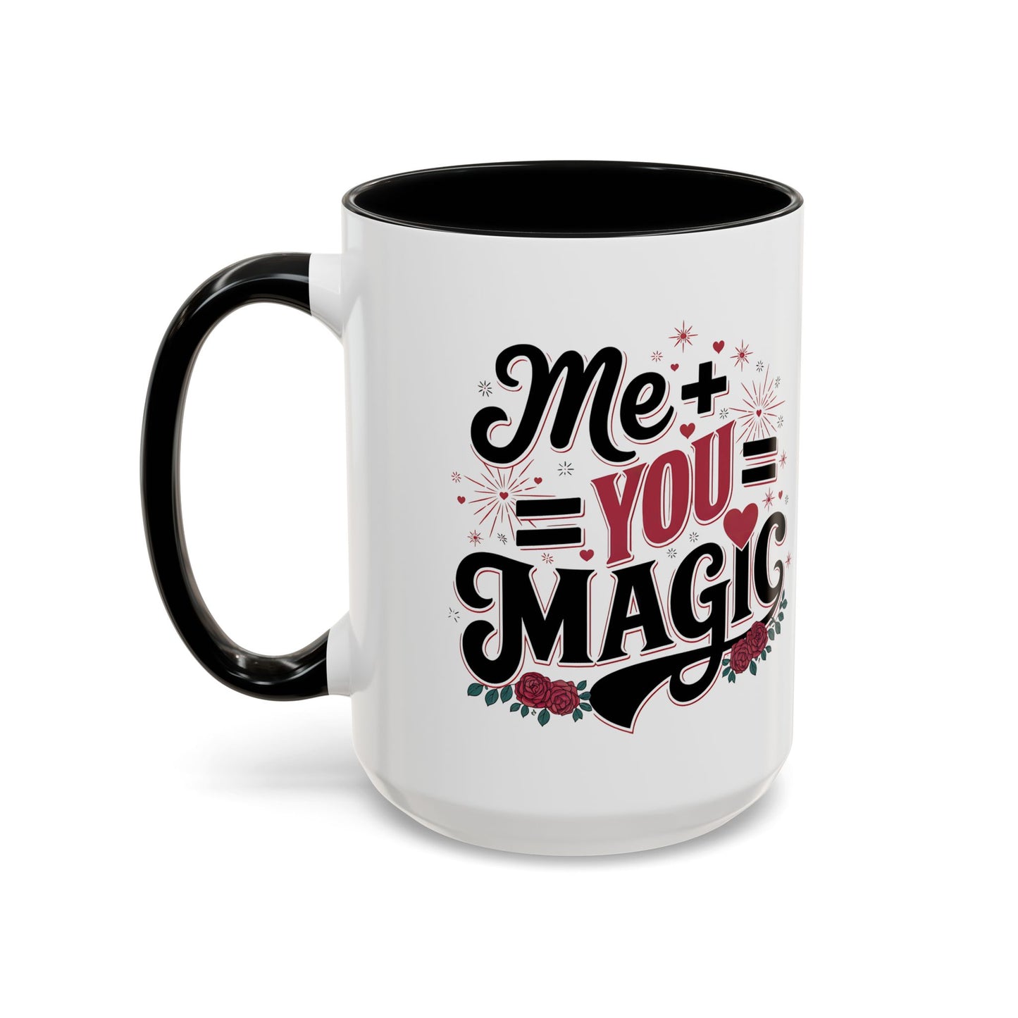 Me + You = Magic Accent Coffee Mug — Romantic Valentine’s Gift (11/15oz)