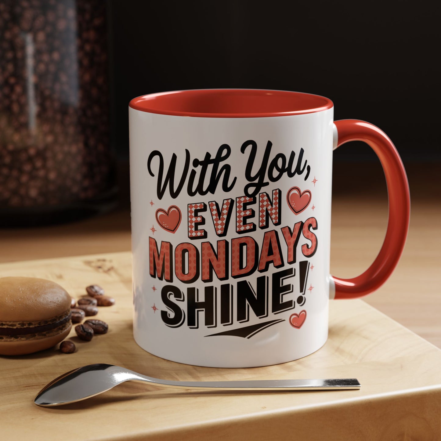 Accent Coffee Mug — "With You, Even Mondays Shine" Romantic Heart Gift