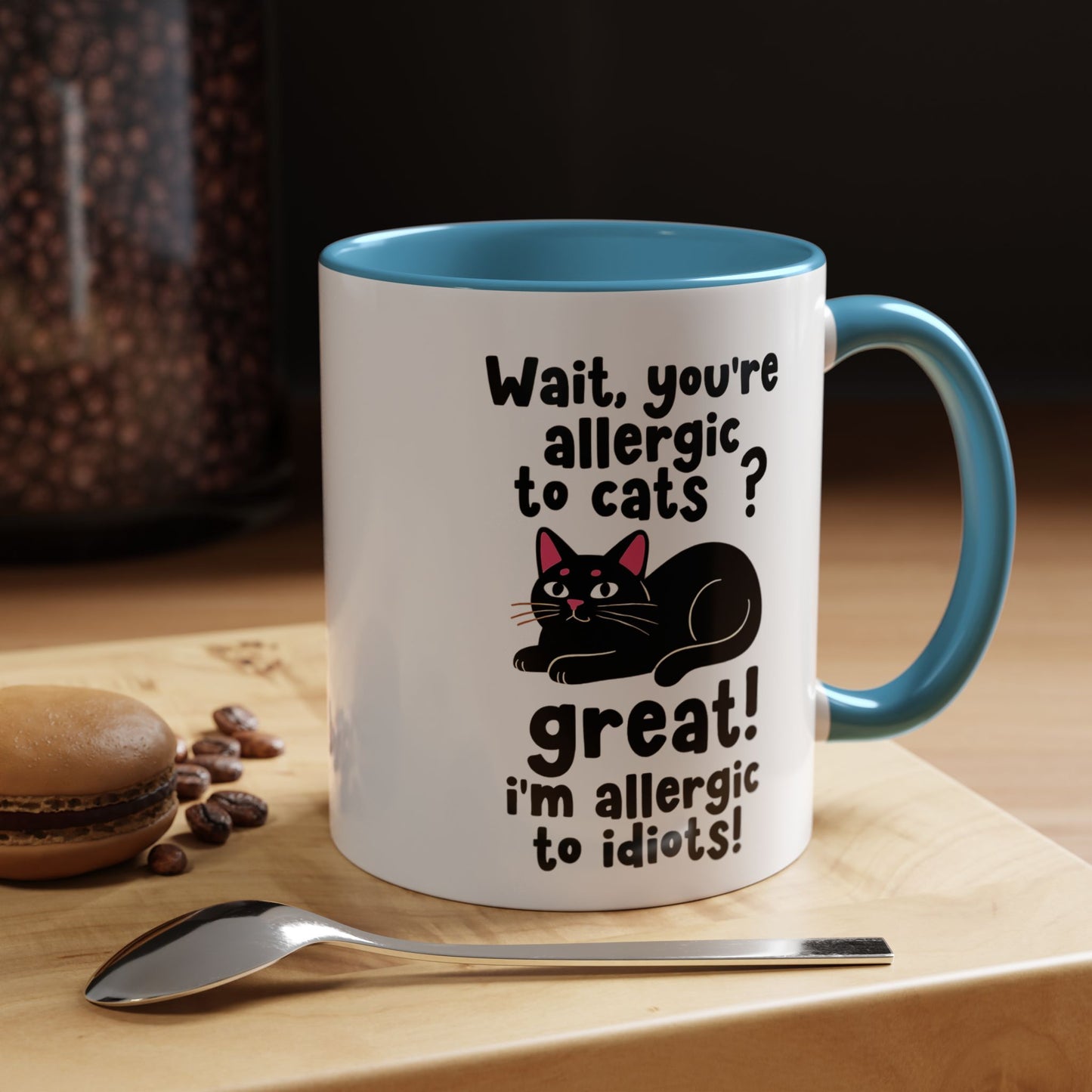 Cat Allergy Funny Coffee Mug — "Wait, you're allergic to cats? Great! I'm allergic to idiots!"