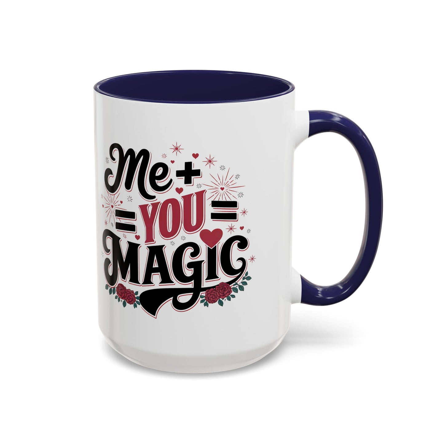 Me + You = Magic Accent Coffee Mug — Romantic Valentine’s Gift (11/15oz)