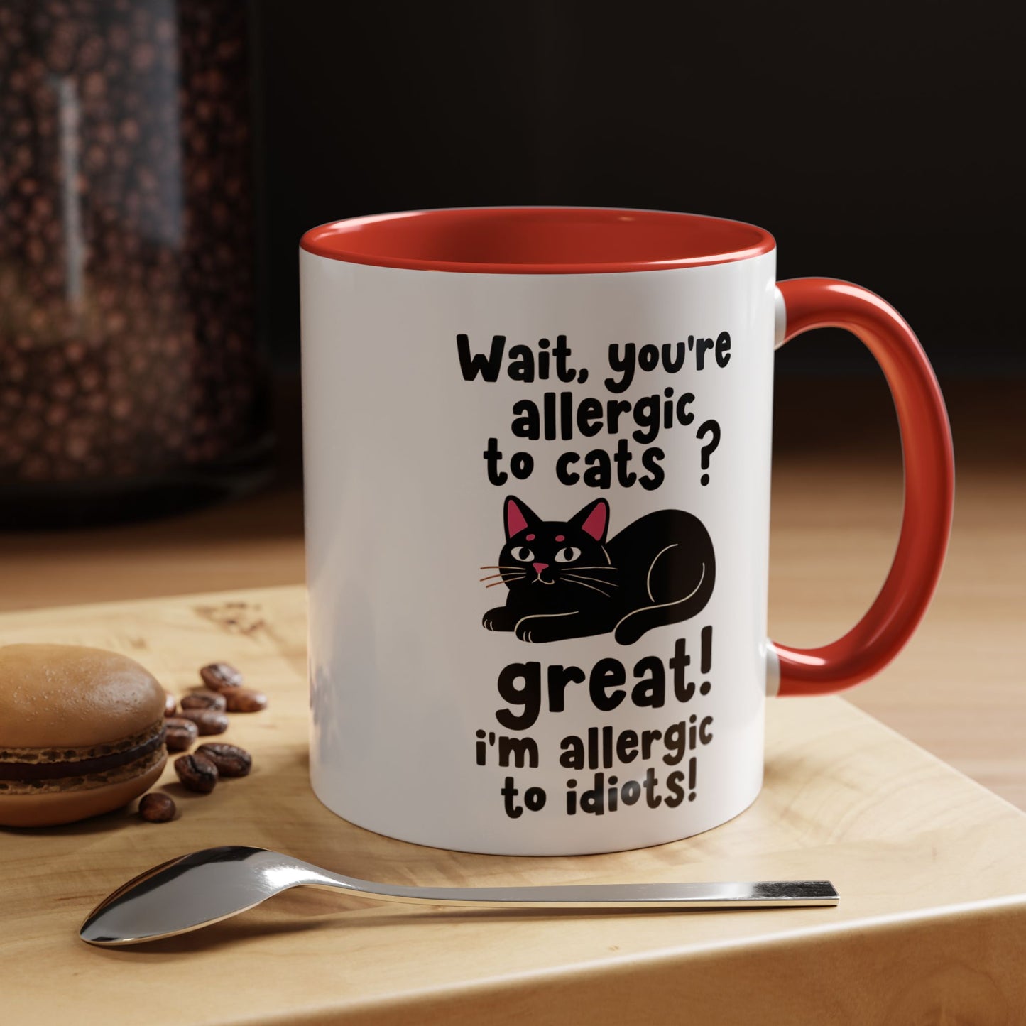 Cat Allergy Funny Coffee Mug — "Wait, you're allergic to cats? Great! I'm allergic to idiots!"