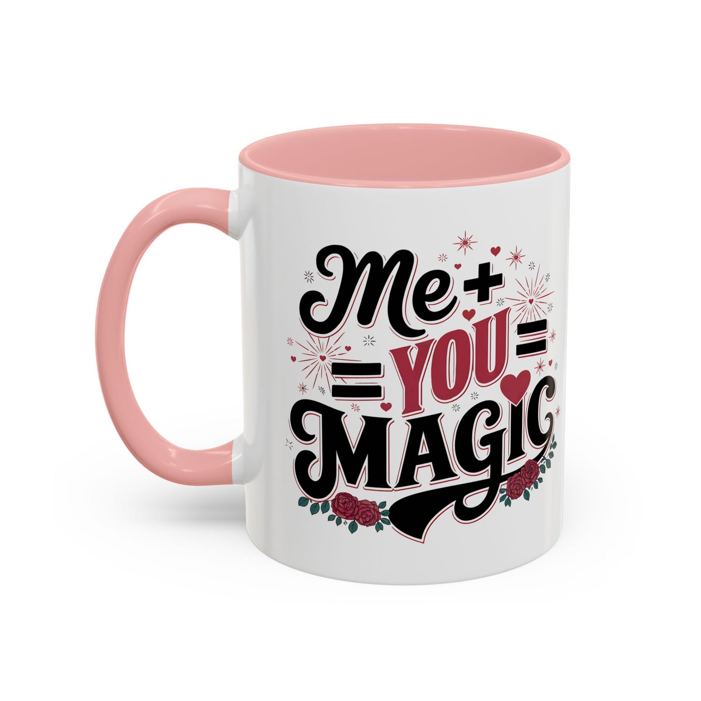 Me + You = Magic Accent Coffee Mug — Romantic Valentine’s Gift (11/15oz)