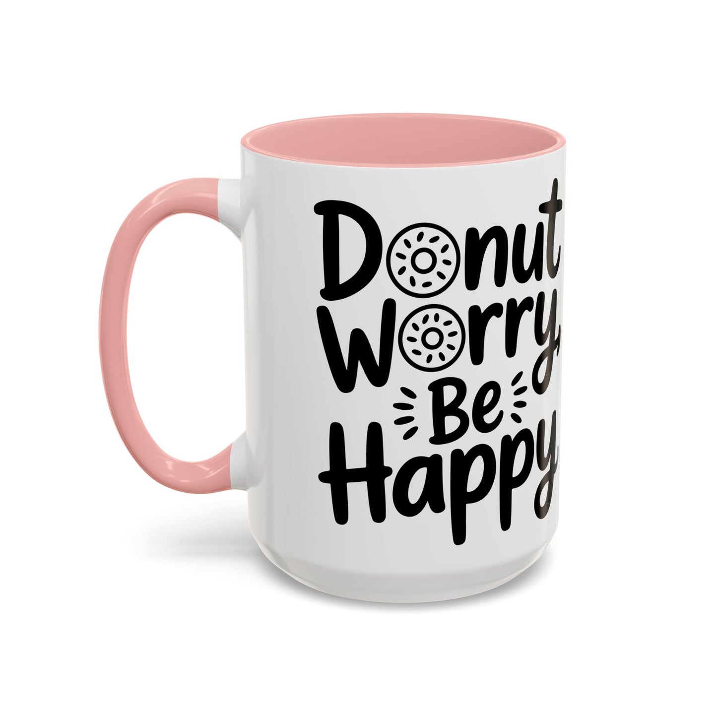 Donut Worry Be Happy Coffee Mug — Funny Positive Quote Accent Mug (11/15oz)