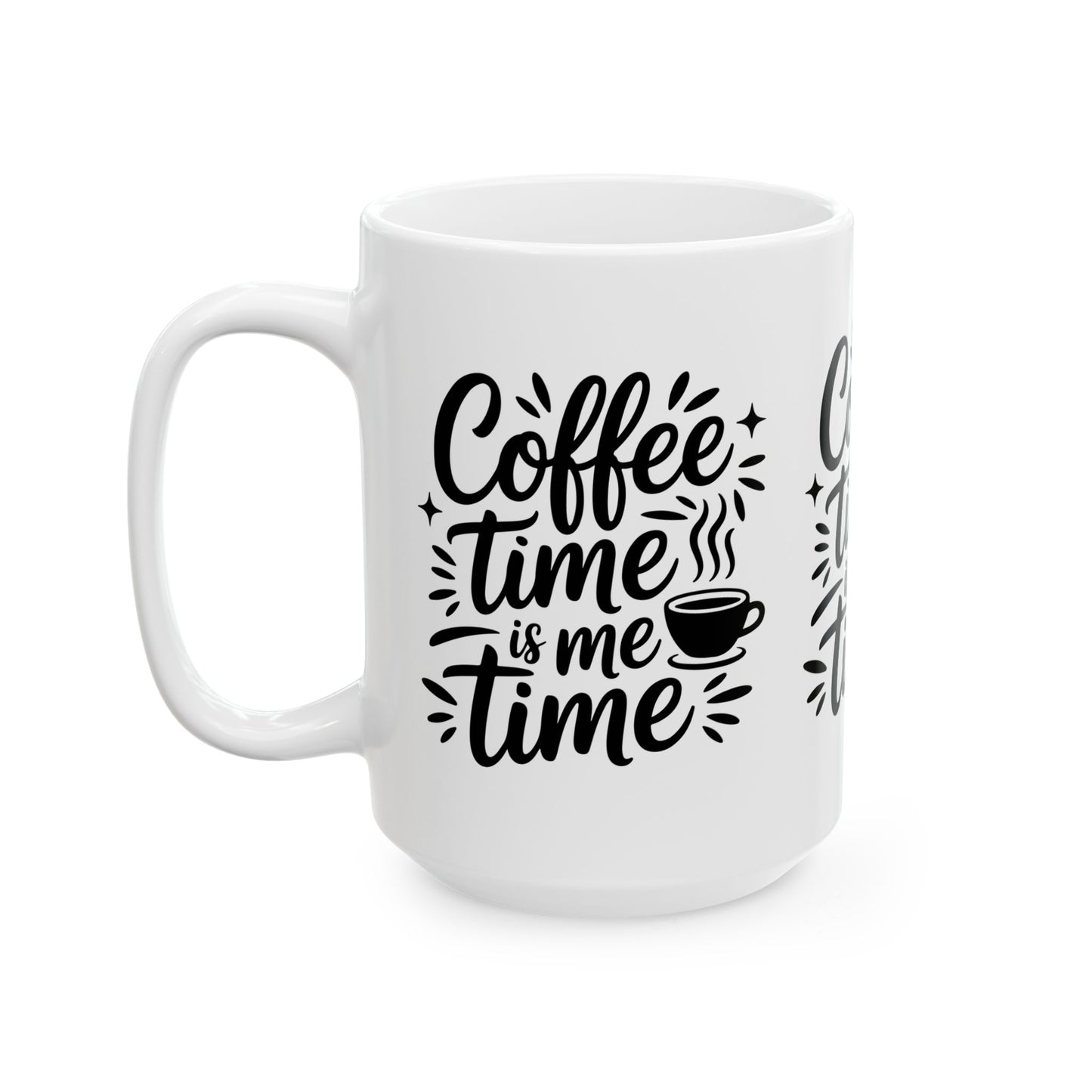 Coffee Time Is Me Time Mug — Ceramic Coffee Cup (11oz, 15oz)