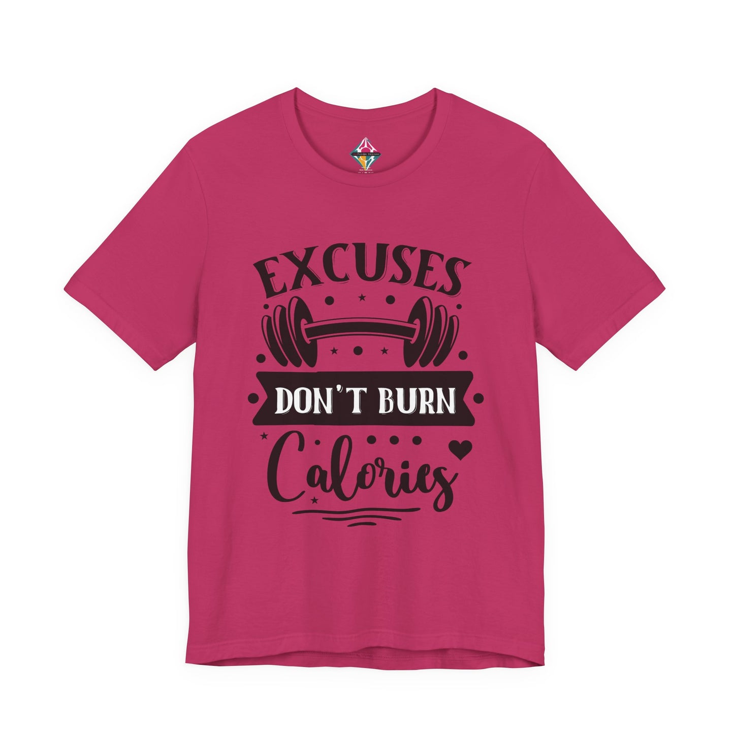 T‑Shirt — "Excuses Don't Burn Calories" Workout Tee