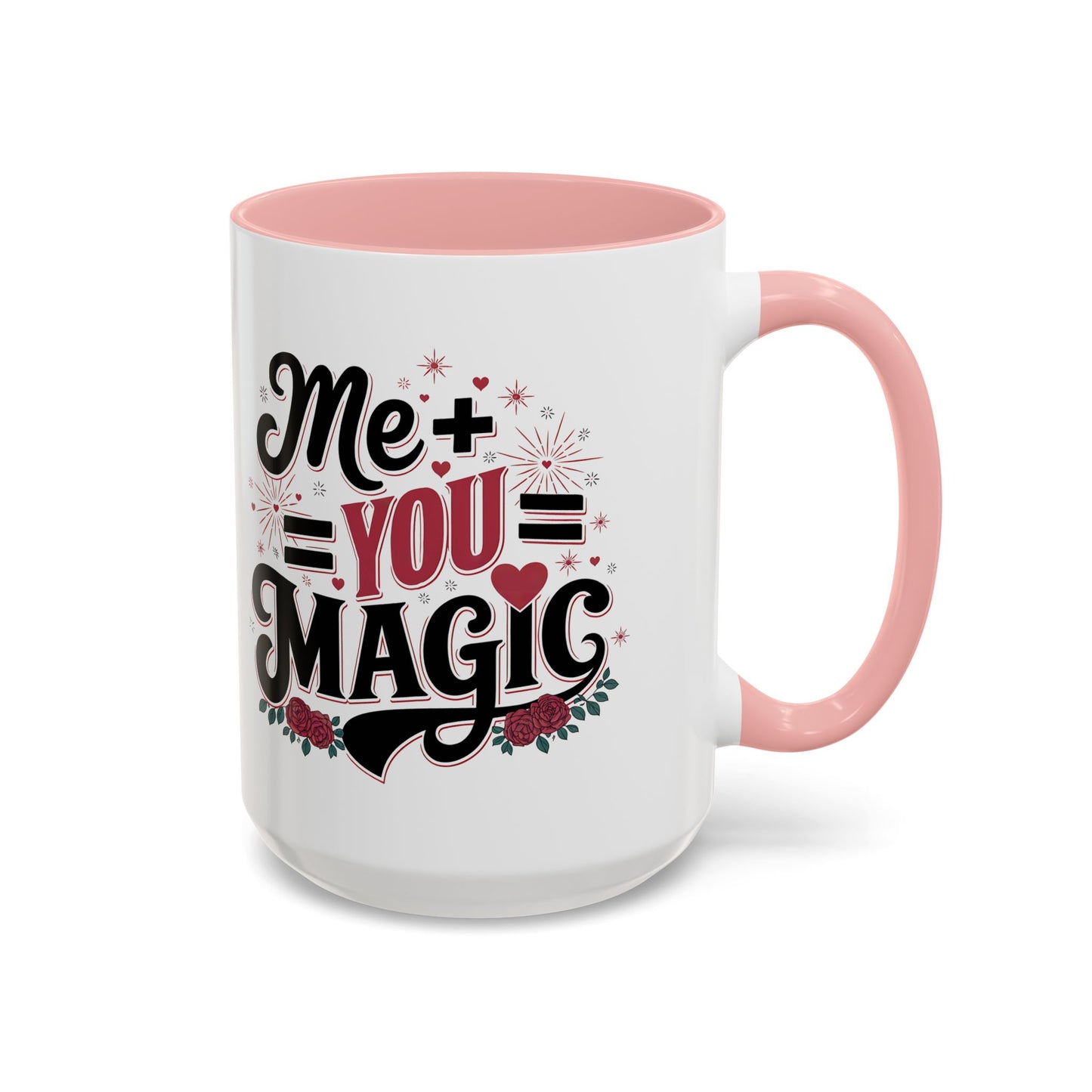 Me + You = Magic Accent Coffee Mug — Romantic Valentine’s Gift (11/15oz)