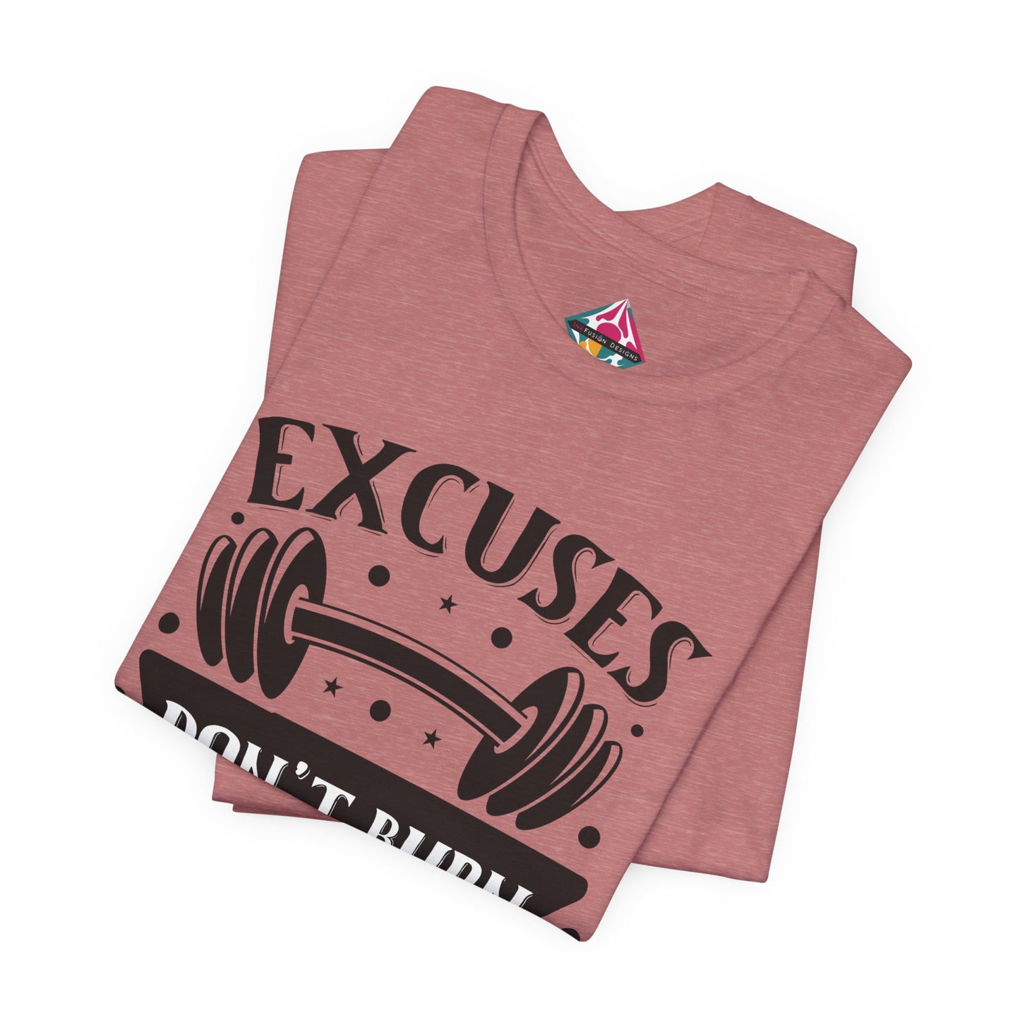 T‑Shirt — "Excuses Don't Burn Calories" Workout Tee