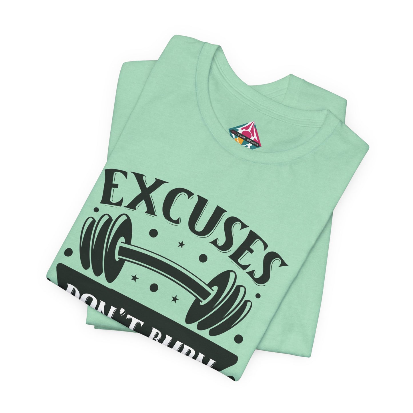 T‑Shirt — "Excuses Don't Burn Calories" Workout Tee