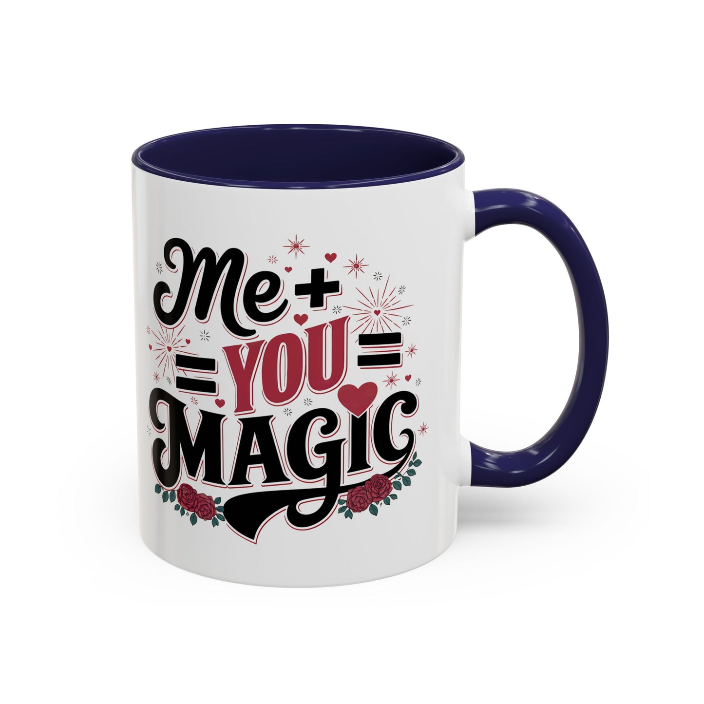 Me + You = Magic Accent Coffee Mug — Romantic Valentine’s Gift (11/15oz)