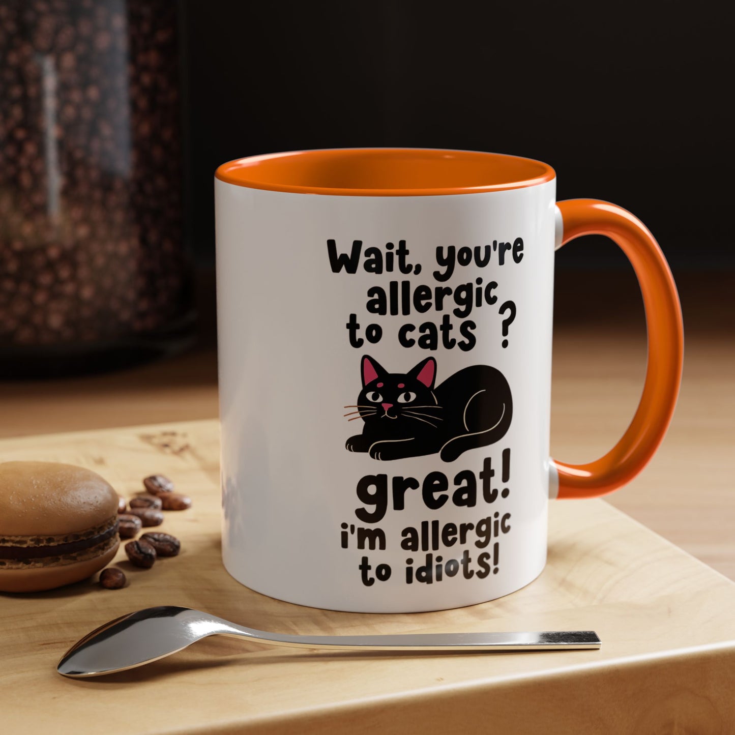 Cat Allergy Funny Coffee Mug — "Wait, you're allergic to cats? Great! I'm allergic to idiots!"