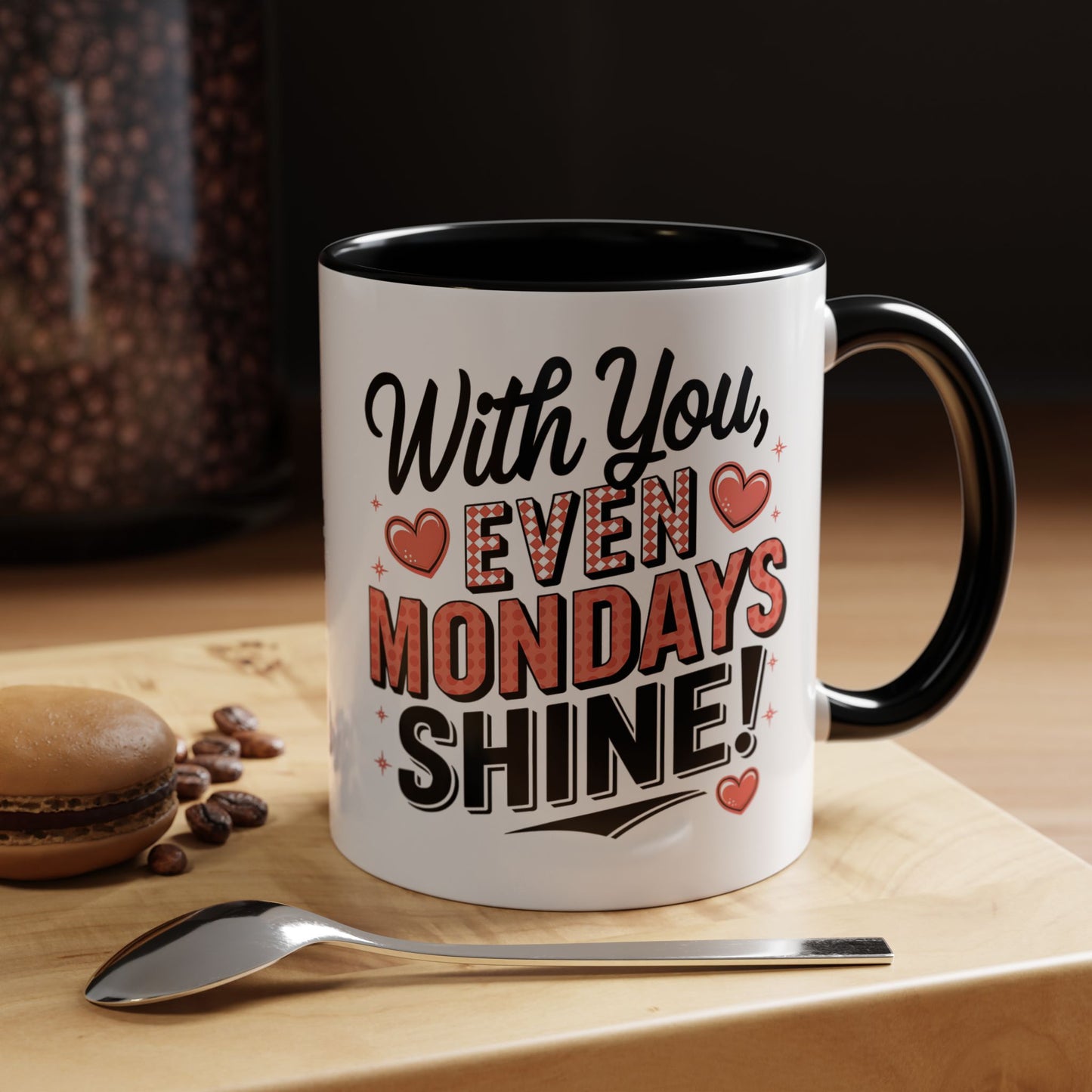 Accent Coffee Mug — "With You, Even Mondays Shine" Romantic Heart Gift