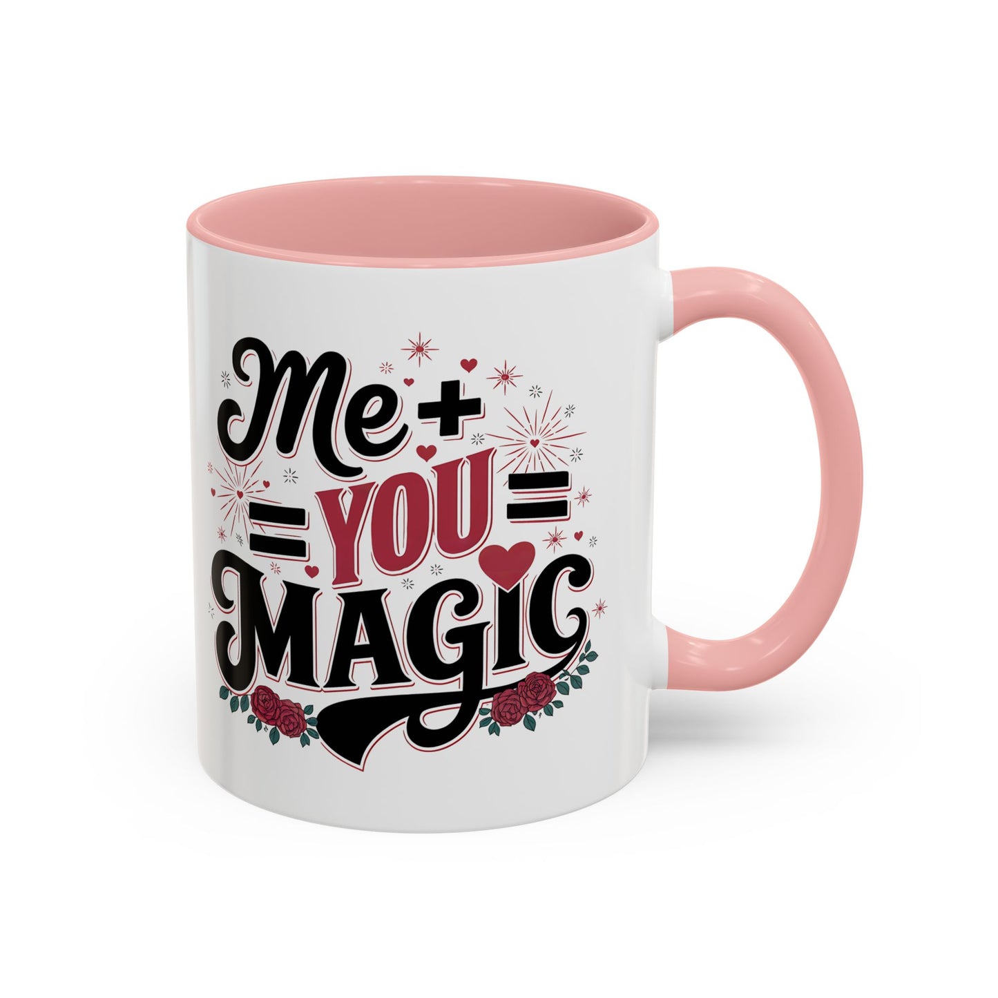 Me + You = Magic Accent Coffee Mug — Romantic Valentine’s Gift (11/15oz)
